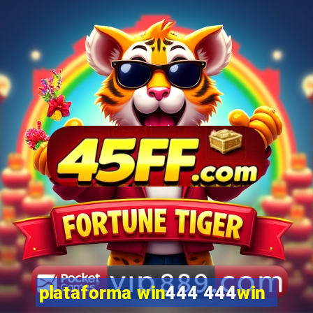 plataforma win444 444win